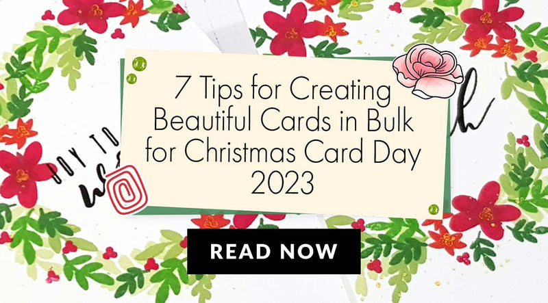 Get Ready for Christmas Card Day ( 7 Tips for Creating Cards in Bulk!)