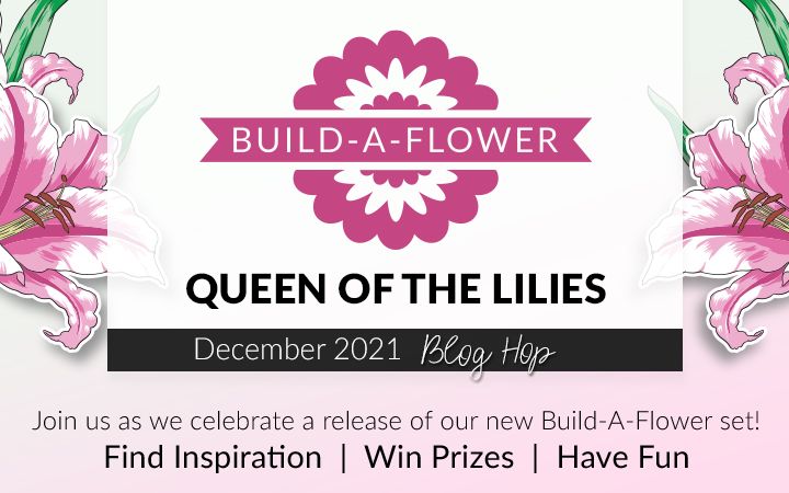 Build-A-Flower: Queen of the Lilies Release Blog Hop + Giveaway