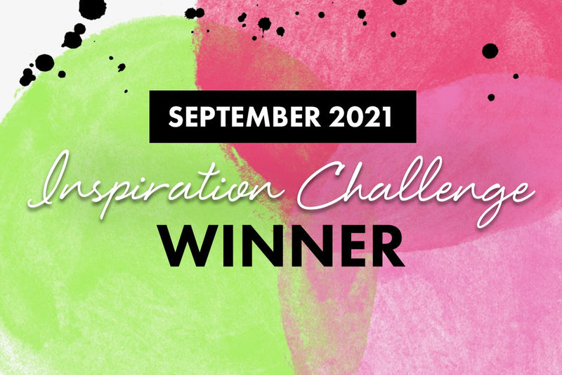 Are you one of the winners? September 2021 Inspiration Challenge Winners