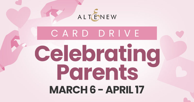Celebrating Parents Card Drive 2026 | Handmade Cards for a Cause #AltenewCardDrive