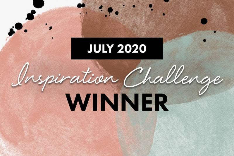 Are you one of the winners? July 2020 Inspiration Challenge