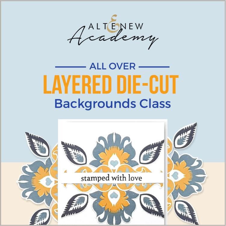 Altenew Creativity Kit Featurette All Over Layered Die-Cut Backgrounds Class