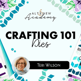 Altenew Class Crafting 101 - Dies Online Cardmaking Class